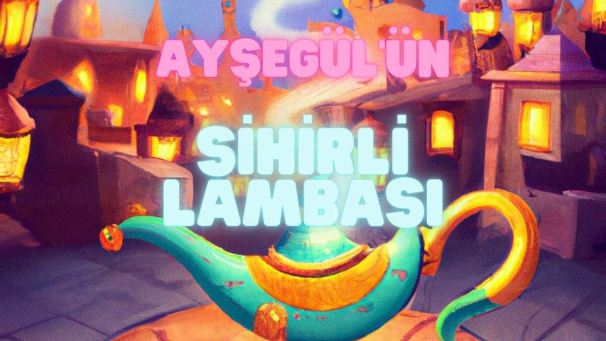 Ayşegül and the Magic Lamp Fairy Tale